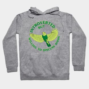 Introverted but Willing to Discuss Birds Hoodie